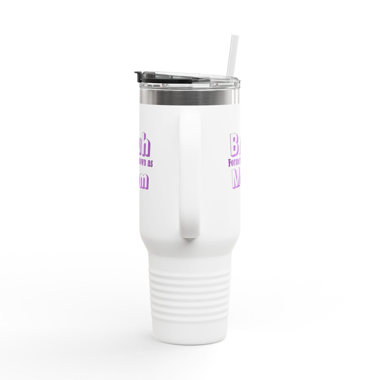 Funny Insulated Travel Mug - "Bruh, Formerly Known as Mom" - 40oz